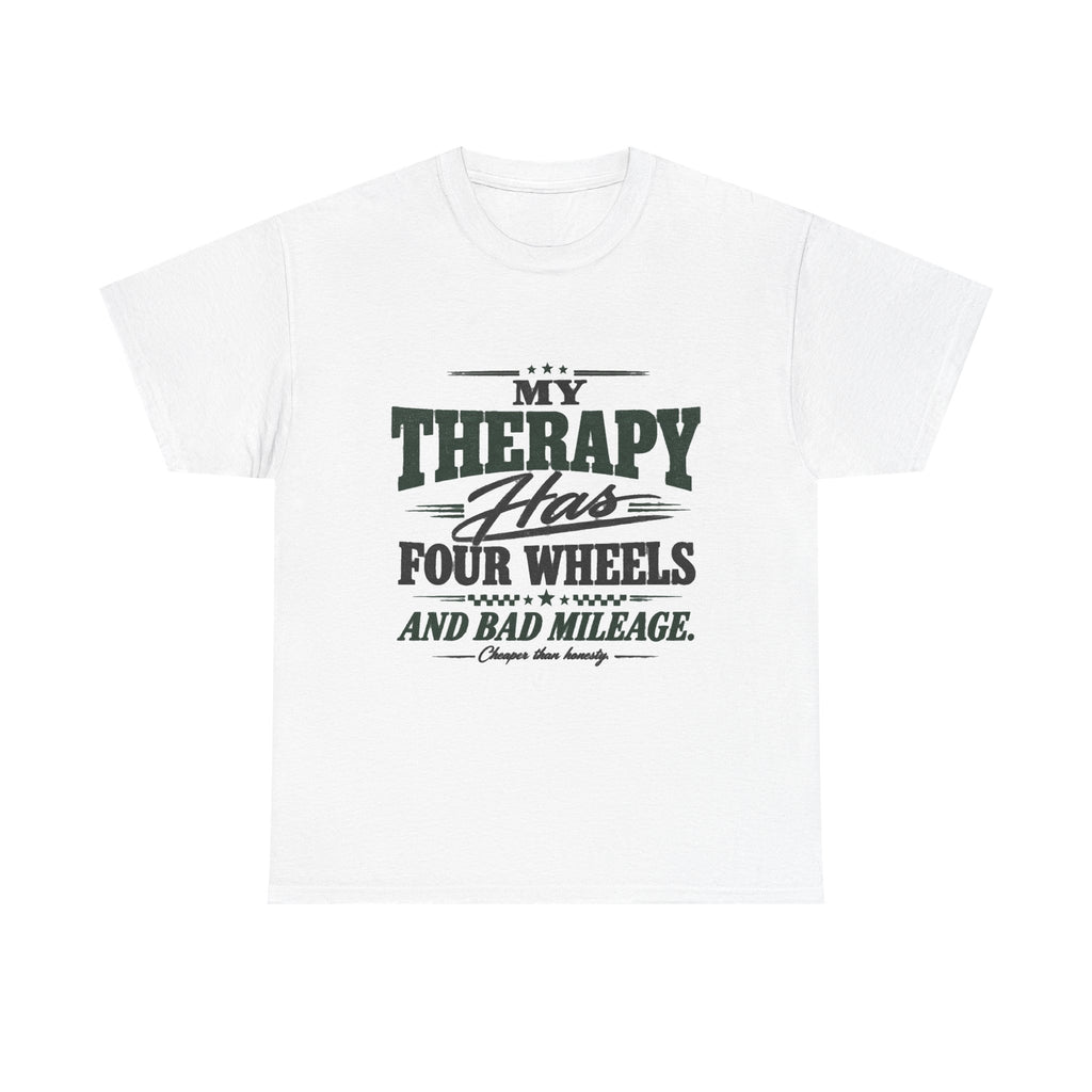 Motorcycle Therapy T-Shirt — "My Therapy Has Four Wheels and Bad Mileage" Rider Tee