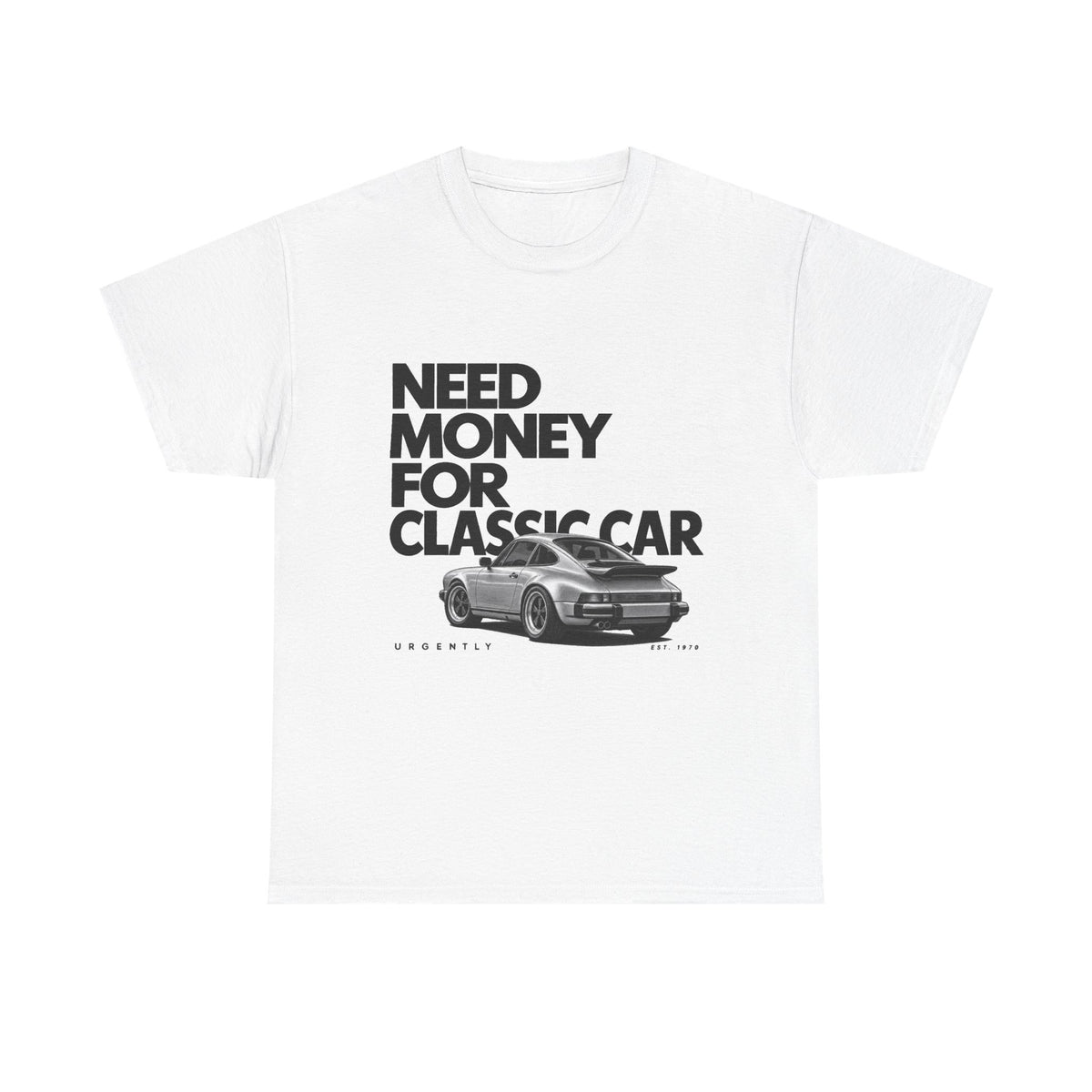 Classic Car Tee — "Need Money for Classic Car" Graphic T-Shirt