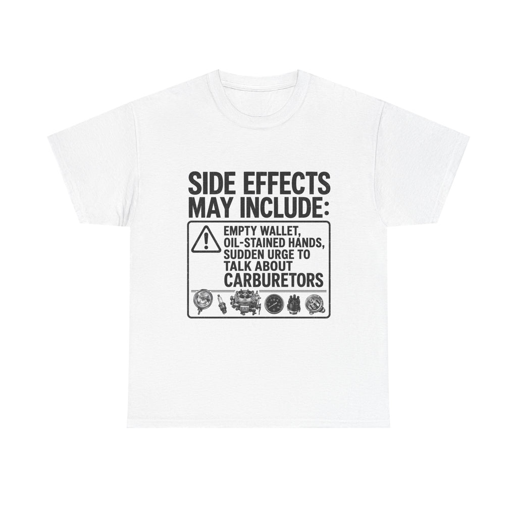 Carburetor Humor T-Shirt — “Side Effects May Include” Mechanic Tee